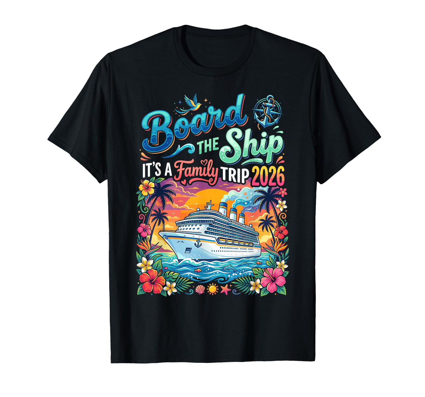 Board The Ship Its A Family Trip 2026 T-Shirt