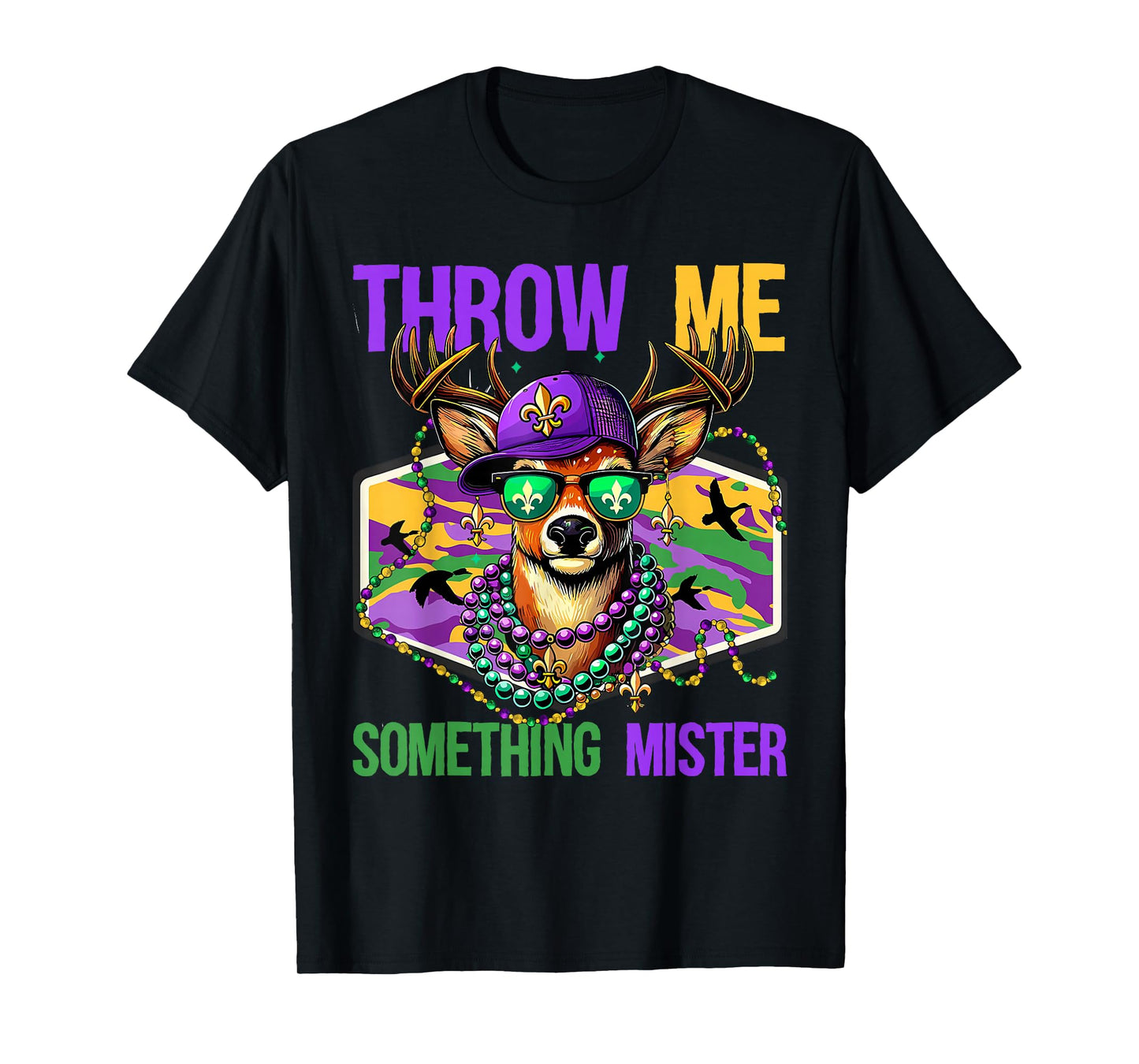 Throw Me Something Mister Mardi Gras Deer Hunting Lover Camo T-Shirt