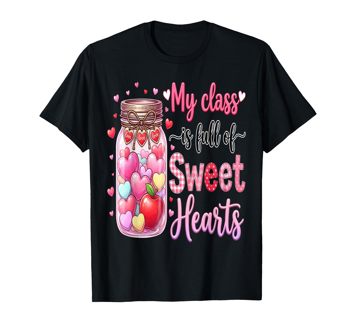 My Class is Full of Sweethearts Teacher Valentines Teach T-Shirt