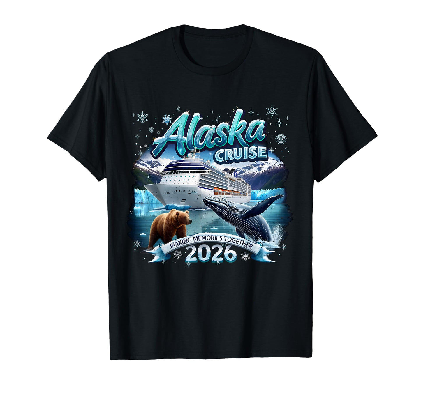 Alaska Cruise 2026 Making Memories Together Family Vacation T-Shirt