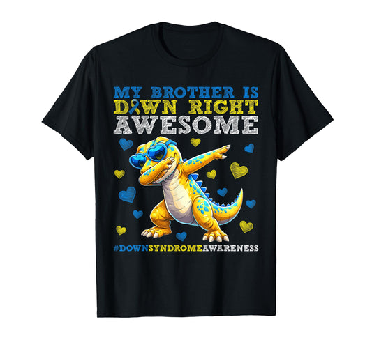 My Brother is Down Right Awesome Down Syndrome Awareness Boy T-Shirt