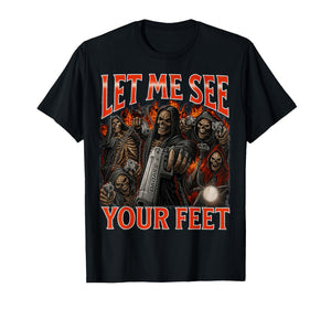 Let me See Your feet Funny Retro Grim Reaper Meme Joke T-Shirt