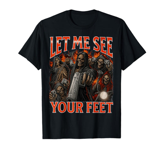 Let me See Your feet Funny Retro Grim Reaper Meme Joke T-Shirt
