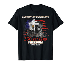 One Nation Under God 250 Years of Freedom T-Shirt