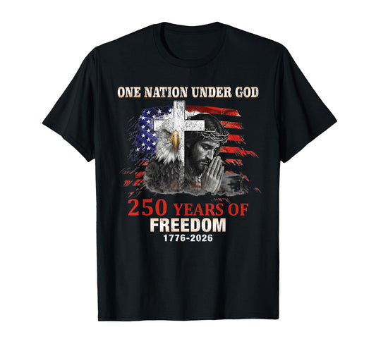 One Nation Under God 250 Years of Freedom T-Shirt