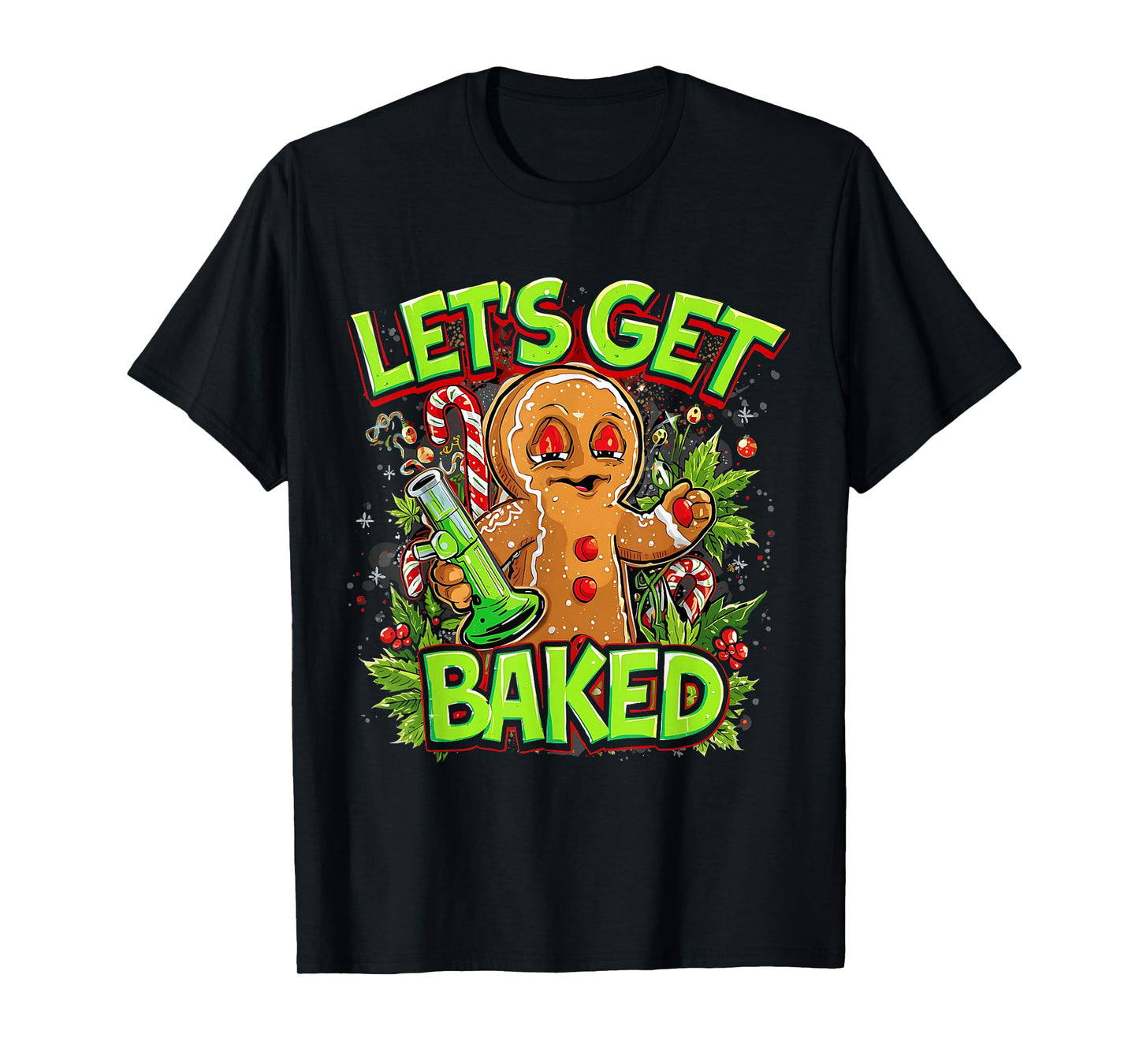 Let’s Get Baked Funny Gingerbread Christmas Design T-Shirt