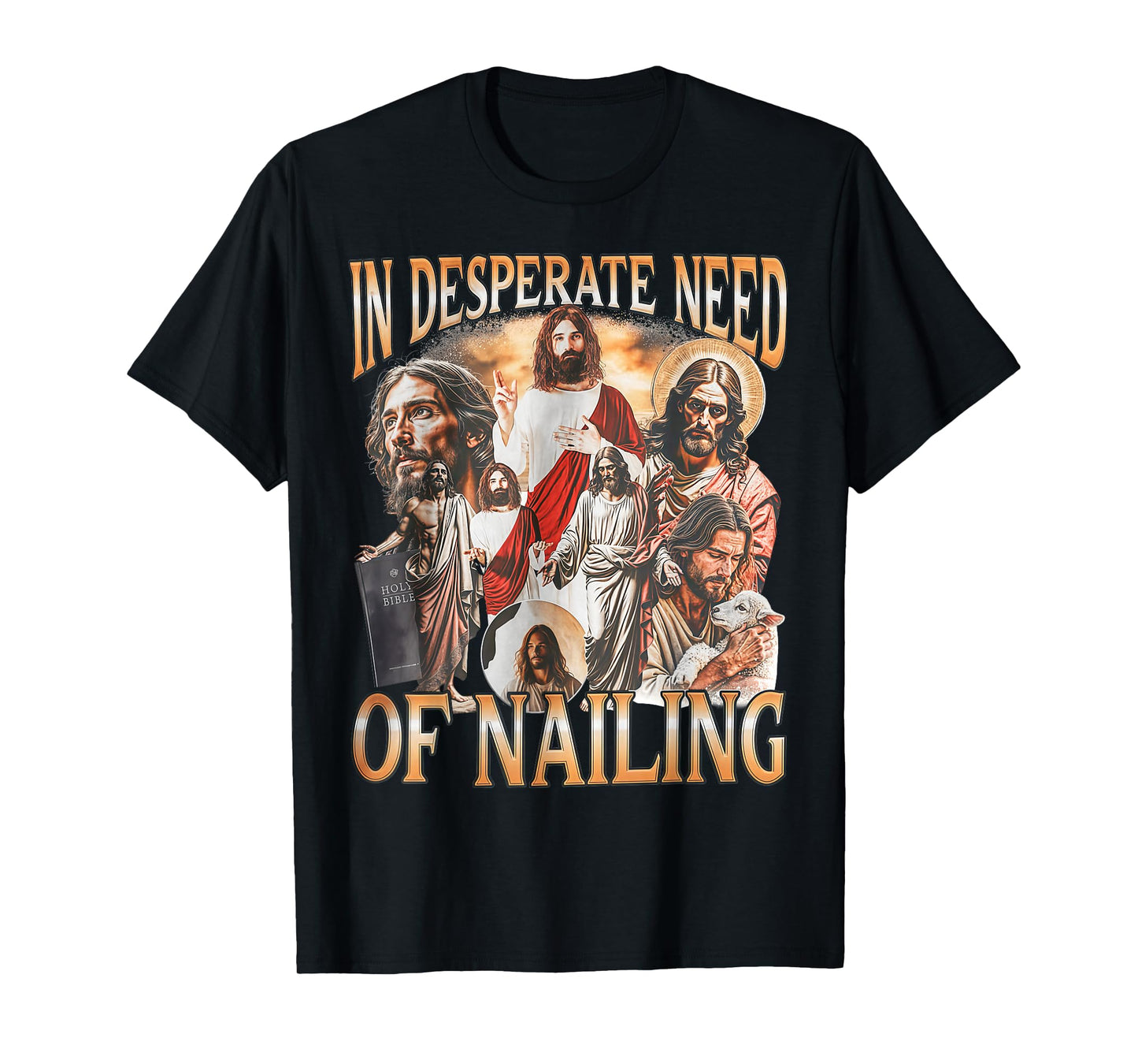 Retro in Desperate Need of Nailing Holy Bible Jesus T-Shirt