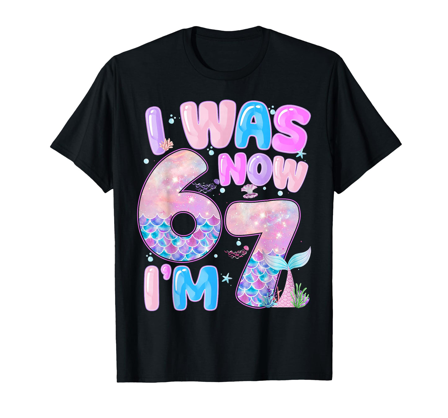 Kids 7th Birthday Girl I was 6 Now I'm 7 Year Old Mermaid T-Shirt