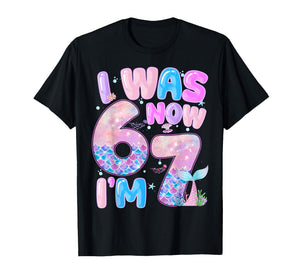 Kids 7th Birthday Girl I was 6 Now I'm 7 Year Old Mermaid T-Shirt