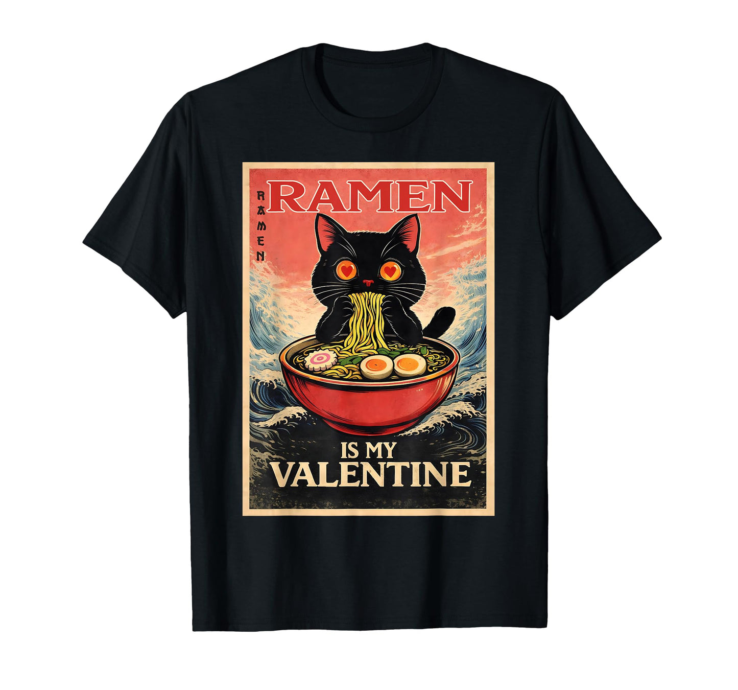Ramen is My Valentine Funny Cute Cat Gifts for Men Women Kid T-Shirt