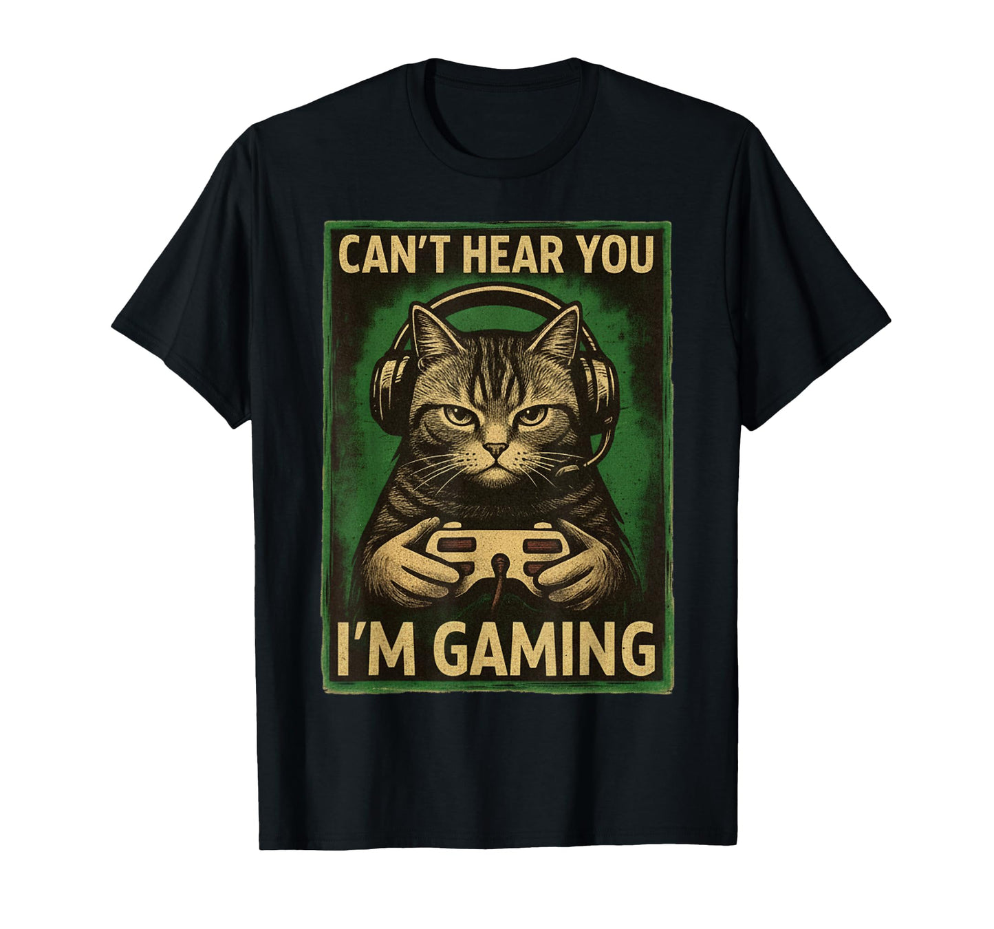 Can't Hear You I'm Gaming Funny Gamer Cat Playing Video Game T-Shirt
