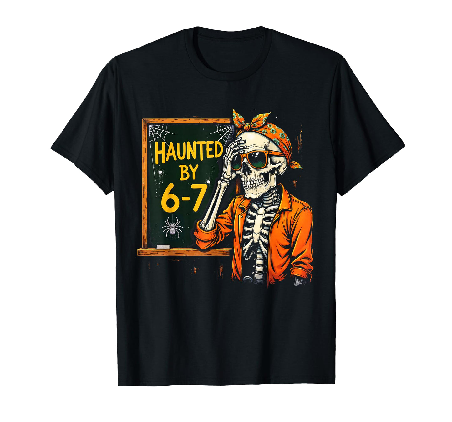 Haunted by 67 Funny Spooky Teacher Halloween Six Seven Meme T-Shirt