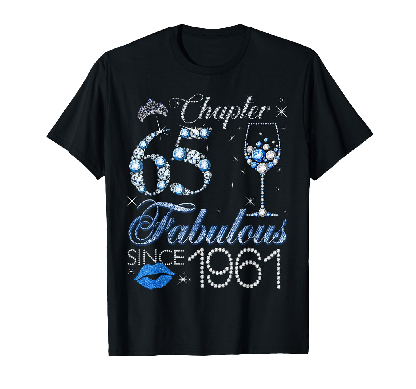 Chapter 65 65th Birthday Crown Wine Glass Denim and Diamonds T-Shirt
