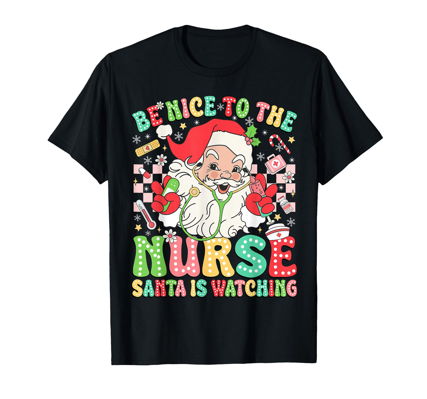 Be Nice to The Nurse Santa is Watching Funny Christmas Nurse T-Shirt