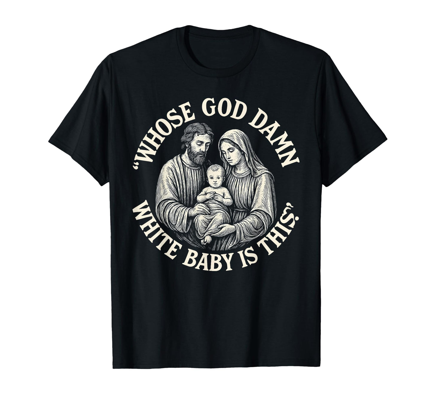 Whose God Damn White Baby is This Funny Christmas T-Shirt