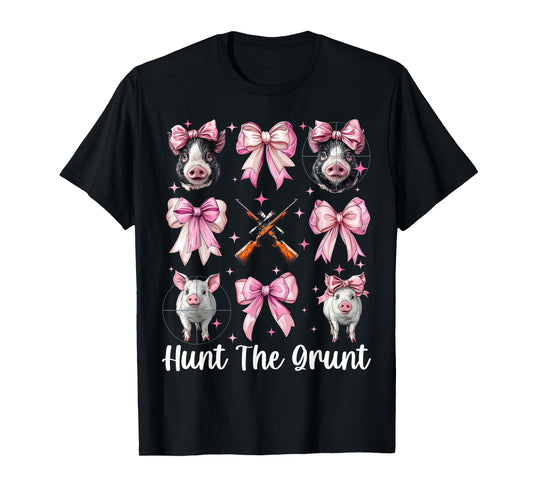 Hunt The Grunt Hog Hunting Boar Hunting Hog Hunter Girl Mom T-Shirt