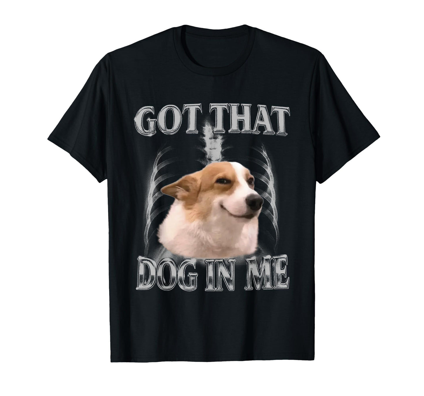 Got That Dog in Me Funny Corgi Y2K Dog Meme Men Women Teen T-Shirt