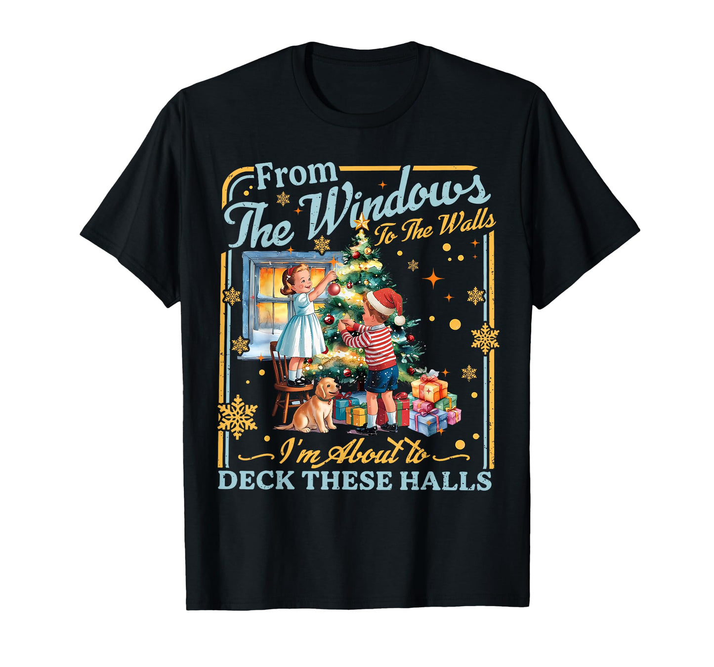 from The Windows to Walls I'm About Deck These Halls Xmas T-Shirt