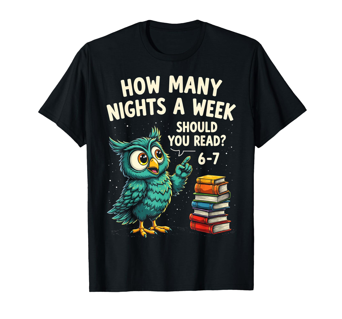 How Many Nights a Week Should You Read? 6–7 Fun Teacher Owl T-Shirt