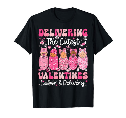 Delivering The Cutest Little Valentines Labor Delivery Nurse T-Shirt