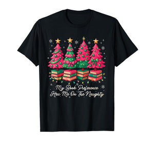 My Book Preference Has Me On The Naughty List Christmas T-Shirt