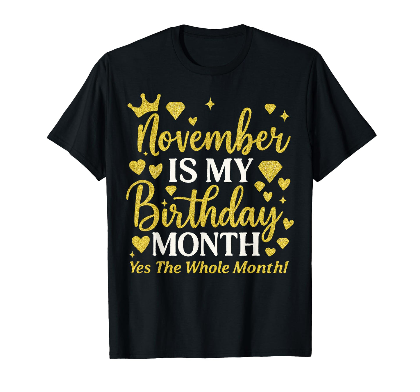 November is My Birthday Yes The Whole Month Women Girls T-Shirt