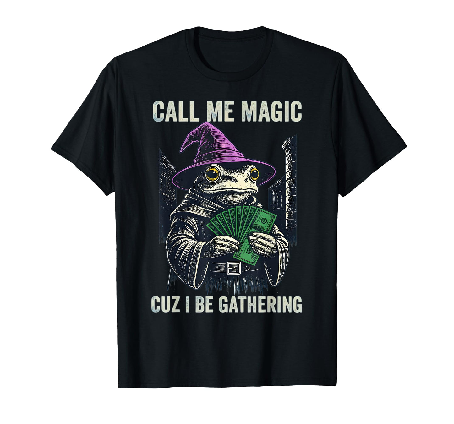 Vintage Frog Call Me Magic Cuz I Be Gathering Funny Wizard T-Shirt