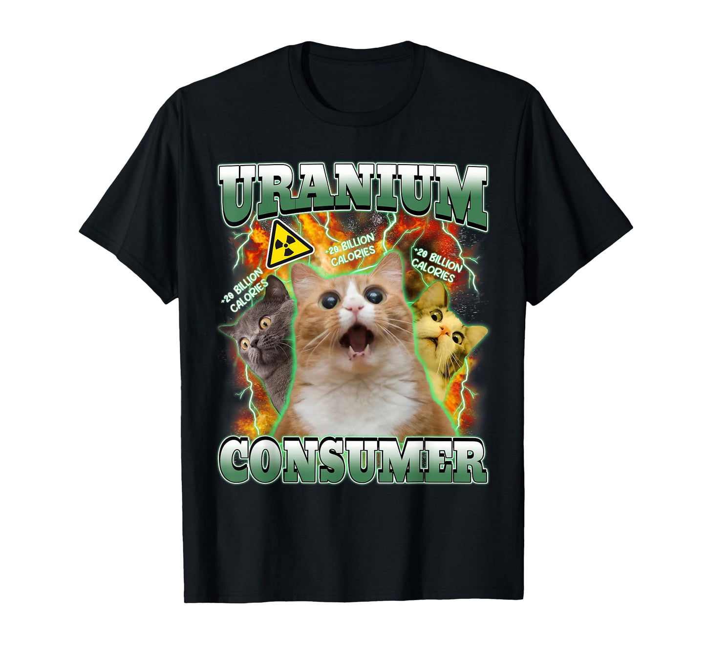 Funny Cat Dank Memes Uranium Consumer Silly Cat Unhinged T-Shirt