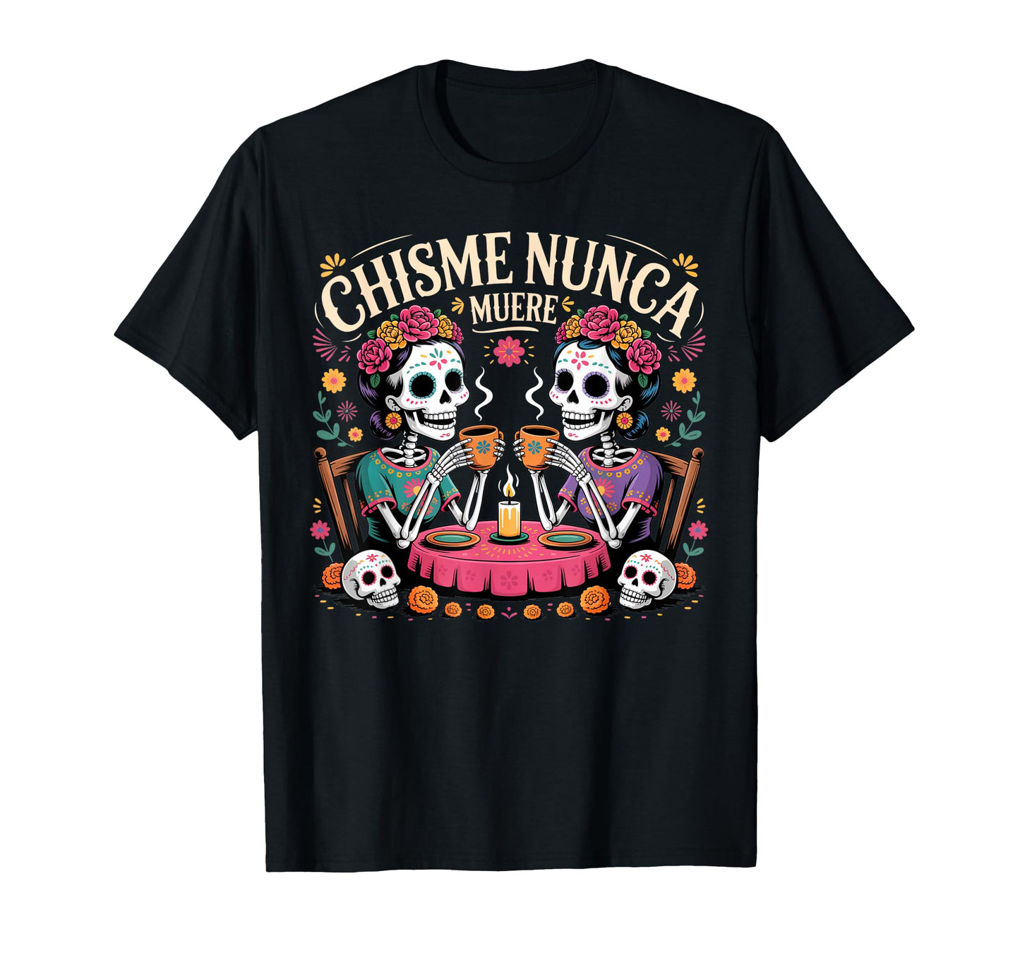 Chisme Nunca Muere Gossip Skeletons Día de Los Muertos Squad T-Shirt