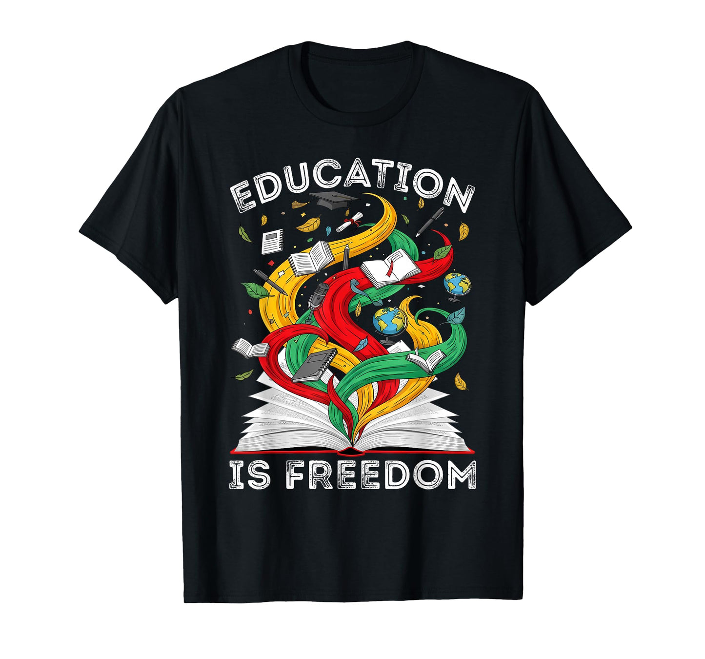 Black History Education is Freedom Teachers Women Men Kids T-Shirt