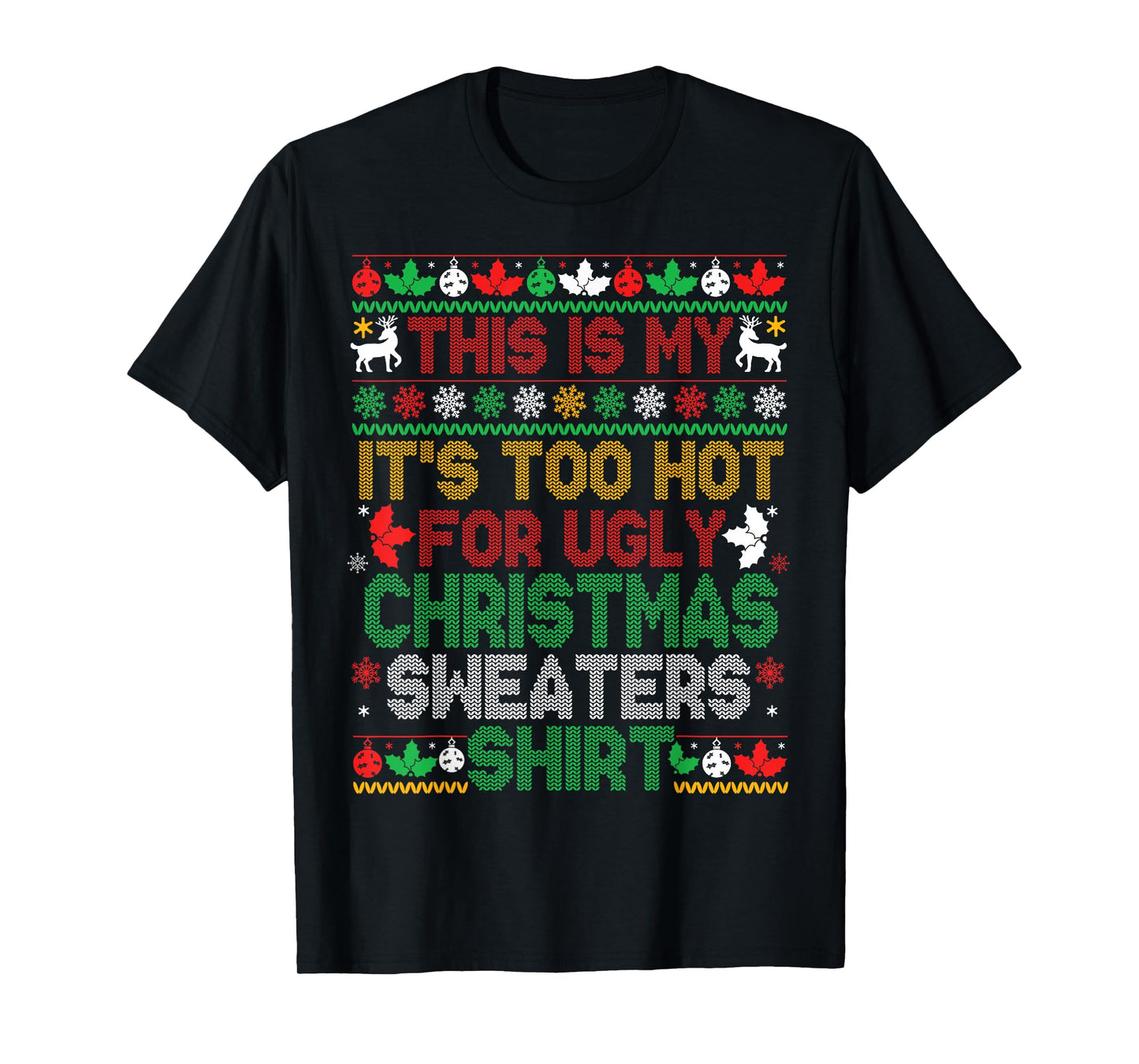 This is My Its Too Hot for Ugly Christmas Sweaters Women Men T-Shirt