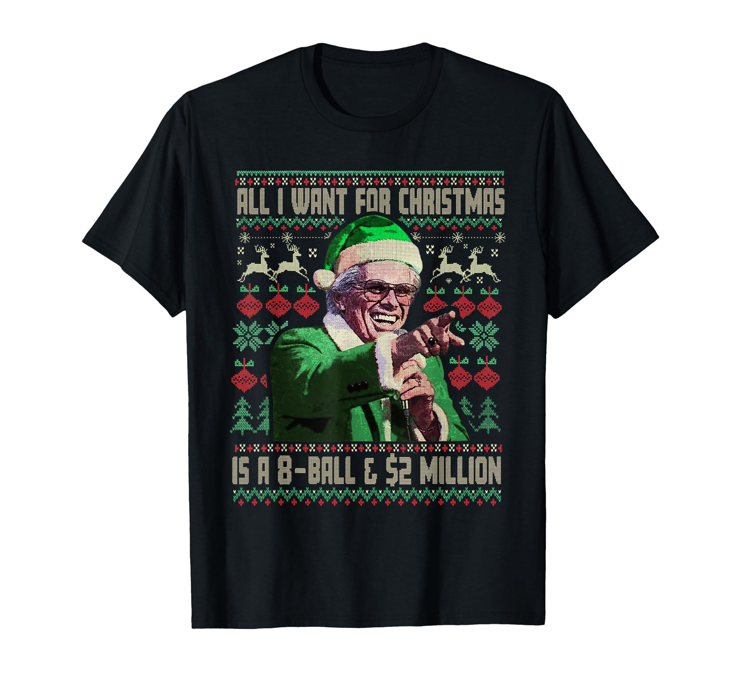 Funny All I Want for Christmas 8 Ball and 2 Million T-Shirt