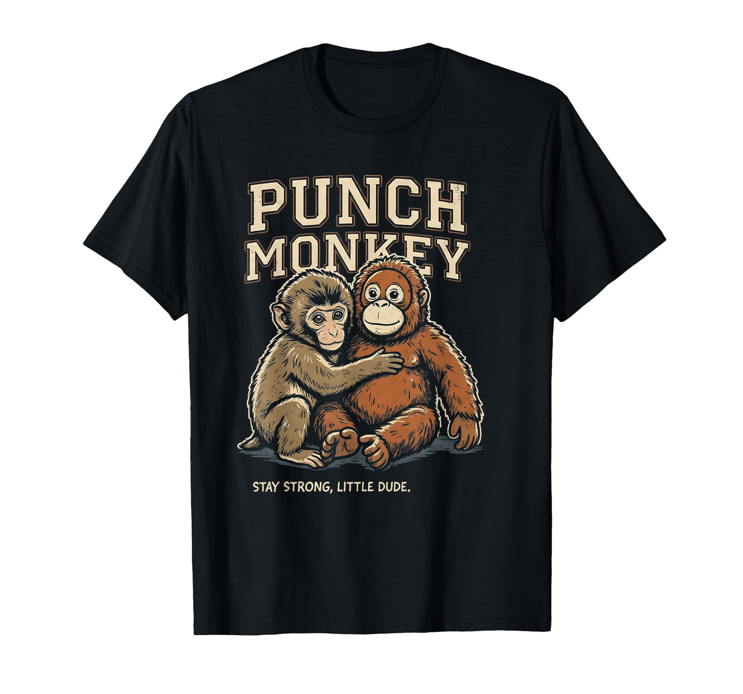 Punch Monkey Stay Strong Little Dude T-Shirt