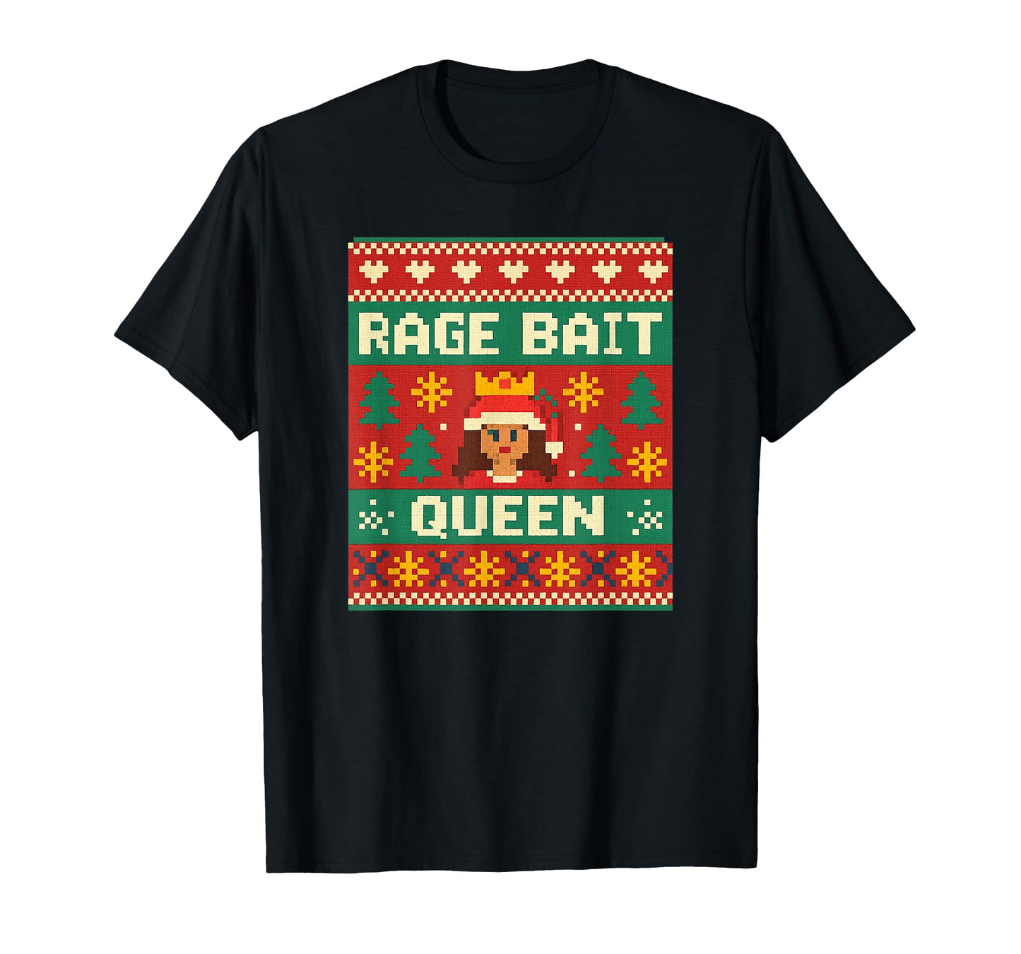 Rage Bait Queen Sarcastic Attitude Ugly Christmas Humor T-Shirt