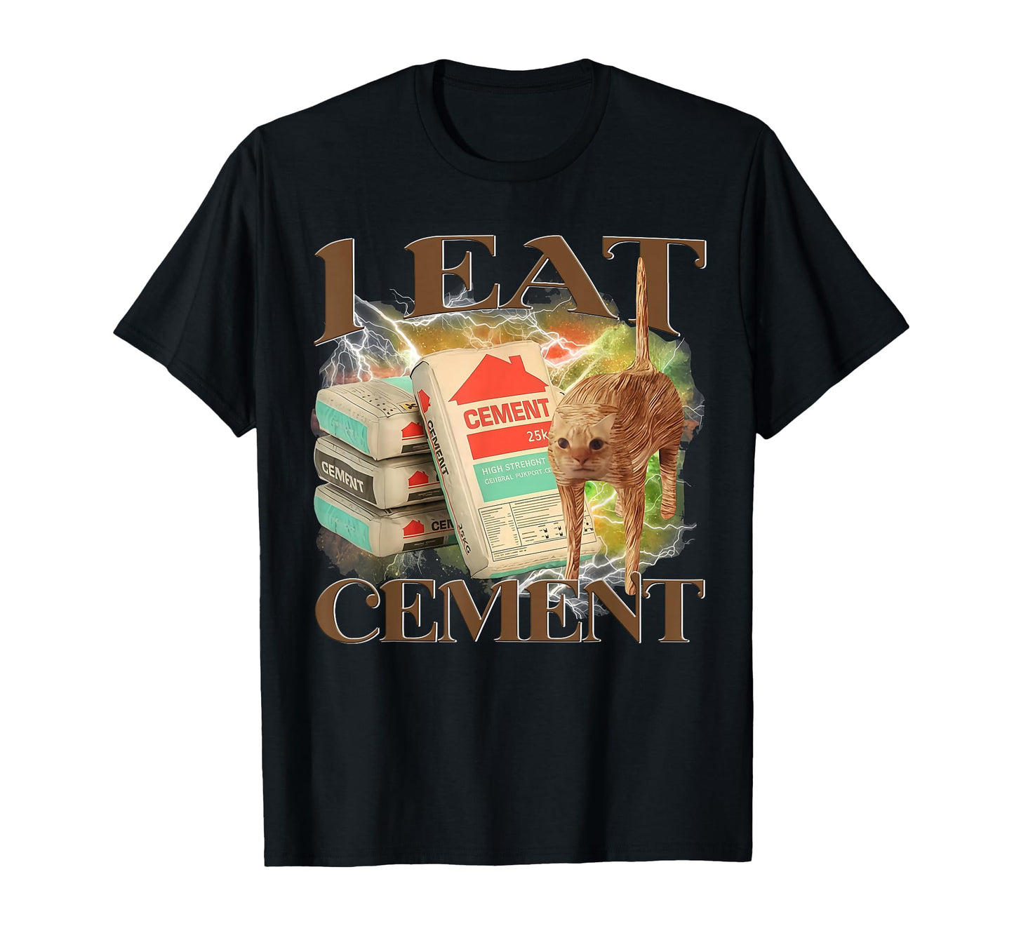 I Eat Cement Funny Cat Meme Humor T-Shirt