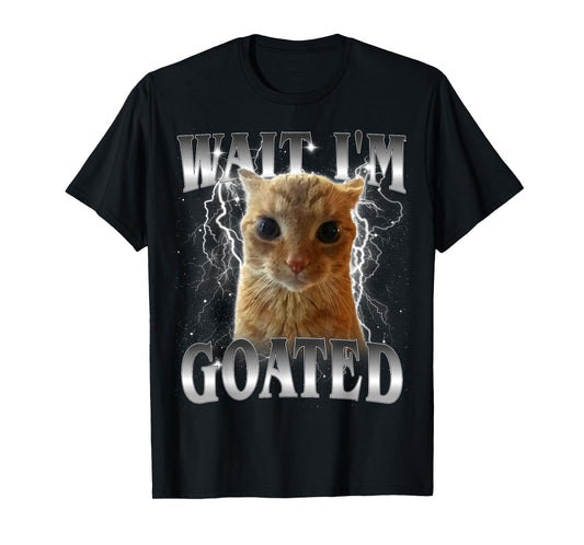 Wait I'm Goated Funny Staring Cat Meme T-Shirt