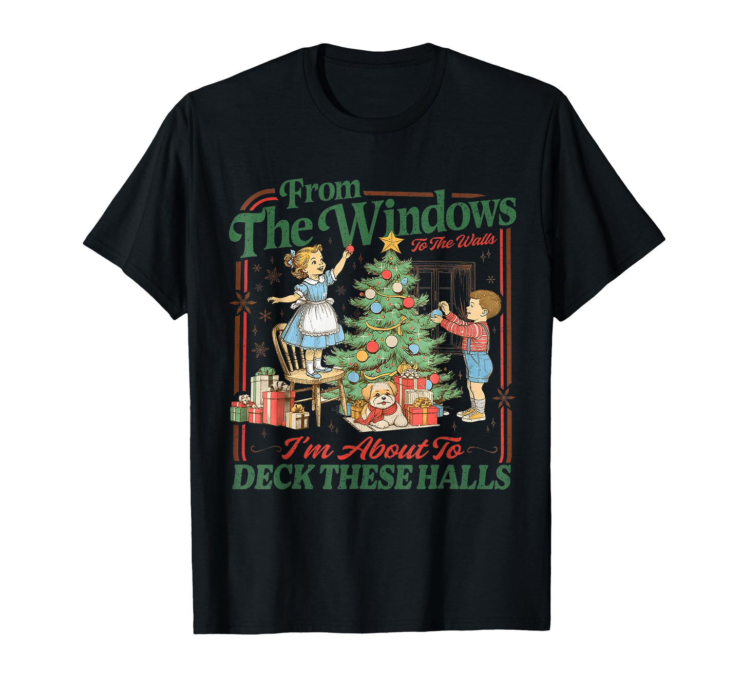 from The Windows to Walls I'm About Deck These Halls Xmas T-Shirt