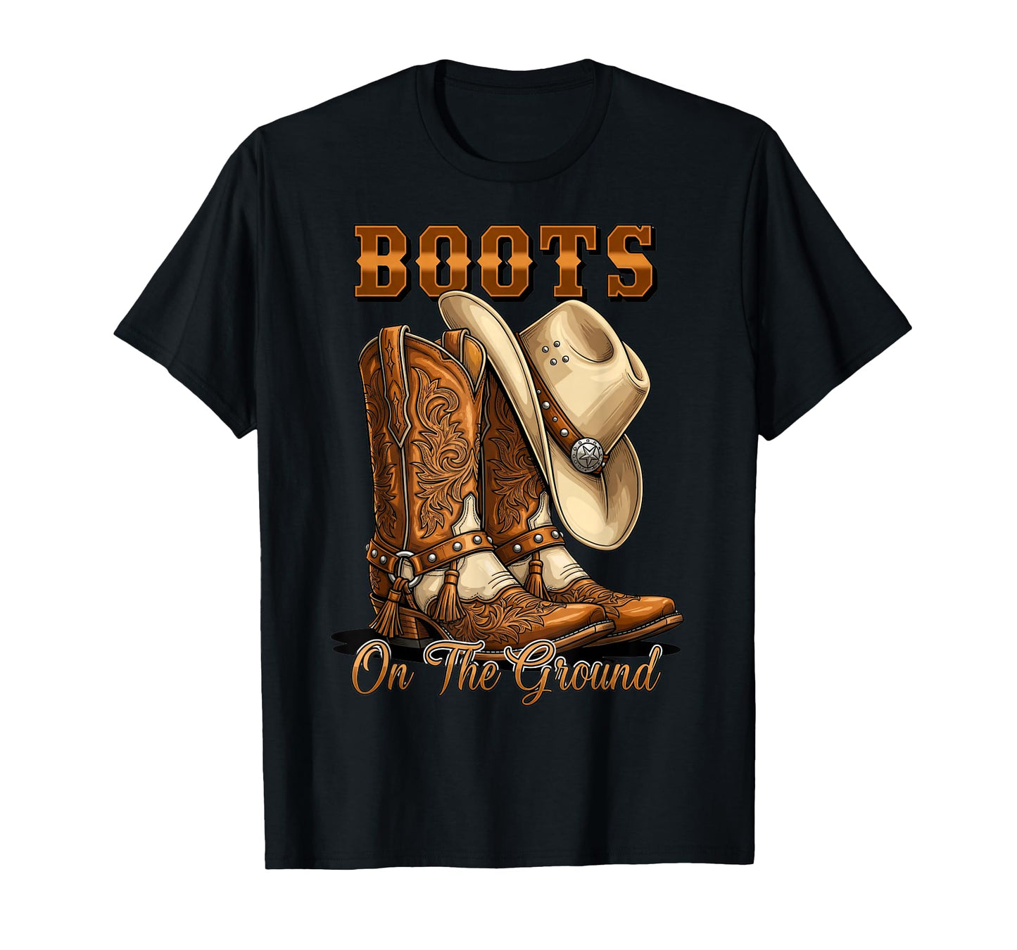 Boots On The Ground Rodeo Western Country Cowboy Boots T-Shirt