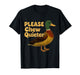 Please Chew Quieter Sarcastic Animal Quote Quirky Duck Lover T-Shirt