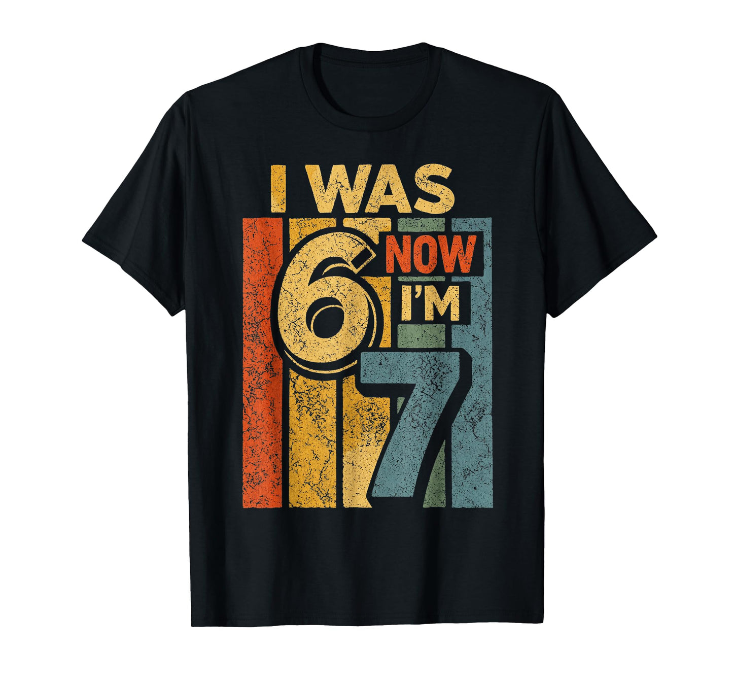 Retro Vintage I was 6 Now I'm 7 Funny 67 Birthday Boy Girls T-Shirt