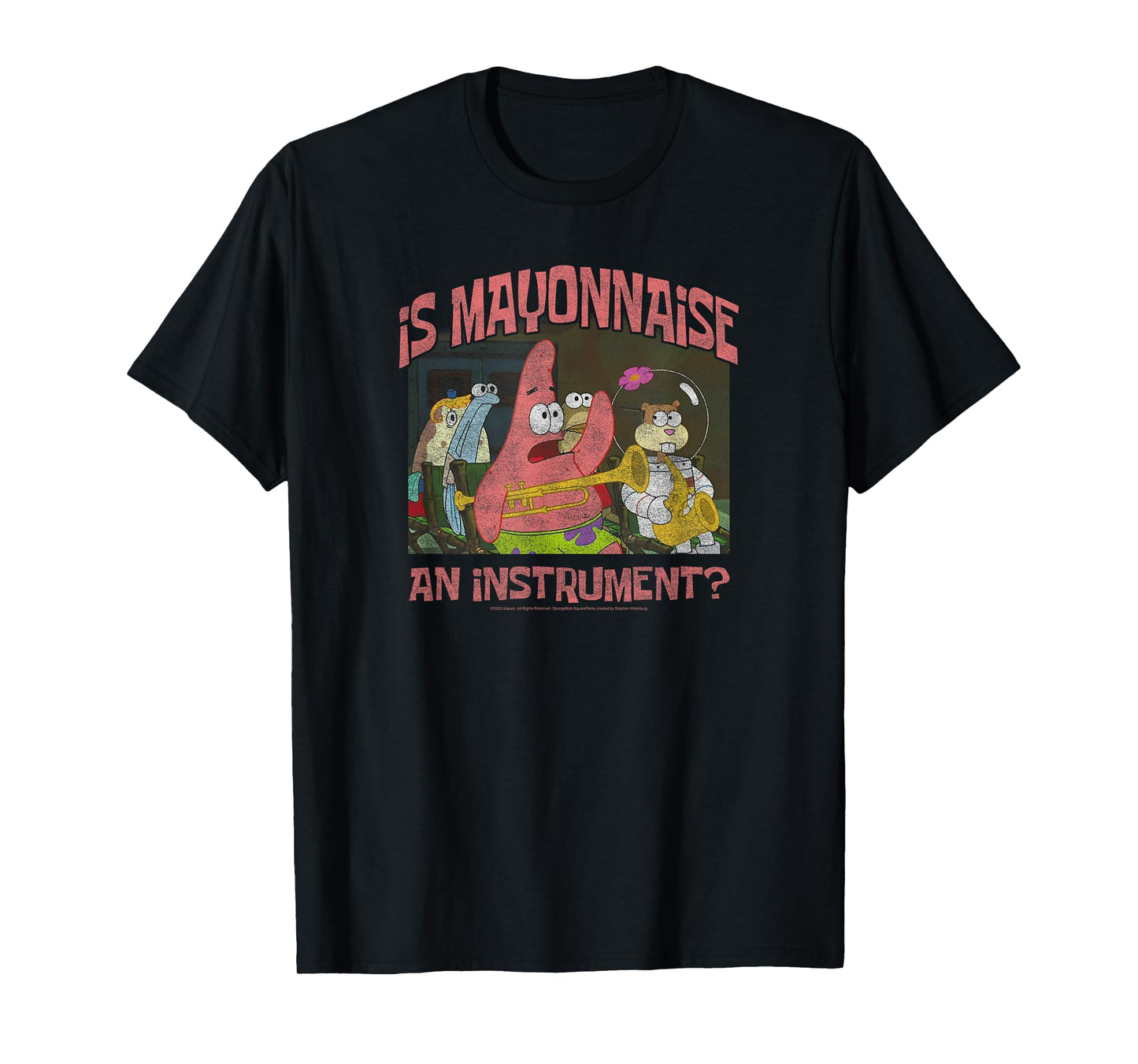 Spongebob is Mayonnaise an Instrument Patrick Funny Cartoon T-Shirt