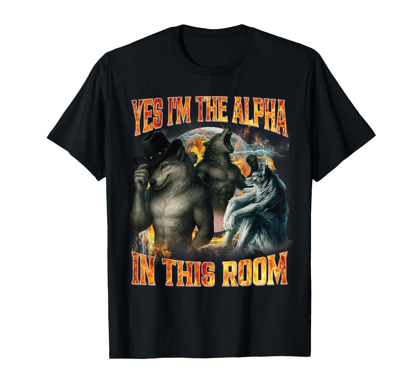 Yes I'm The Alpha in This Room Funny Alpha Wolf Meme Cringe T-Shirt