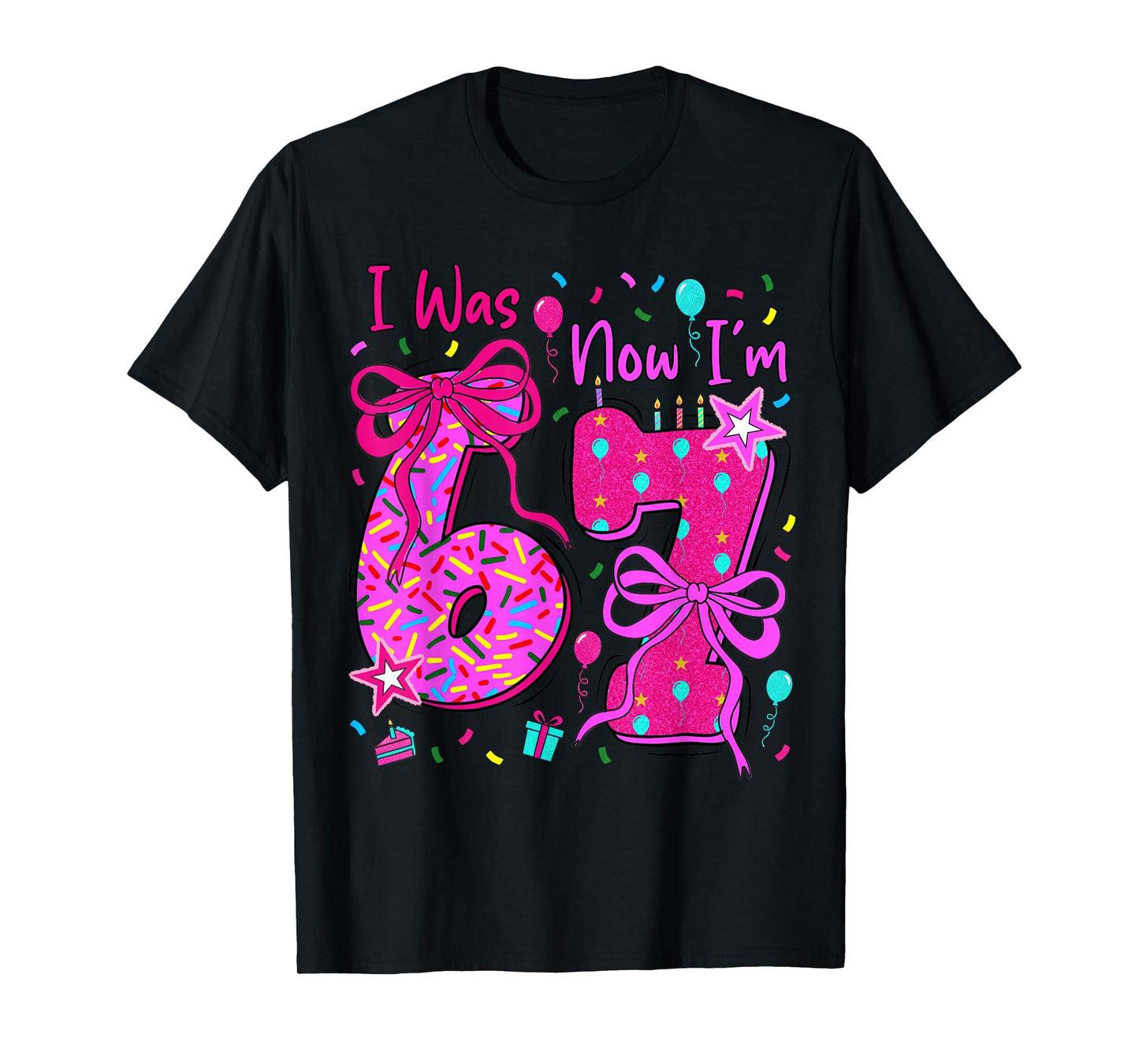 7th Birthday Girl I was 6 Now I'm 7 Year Old Girl Birthday T-Shirt