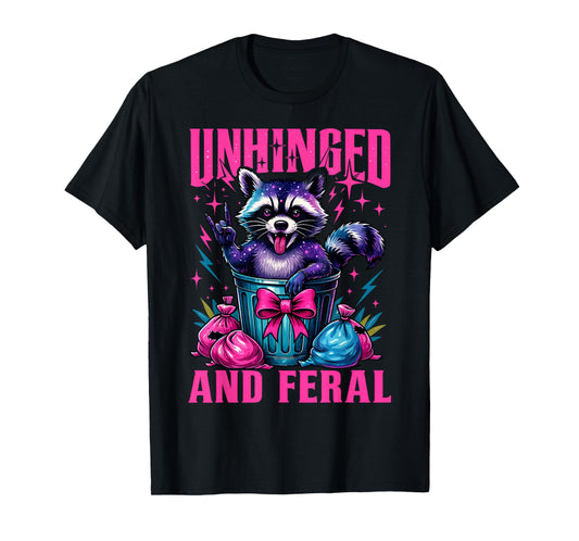 Unhinged and Feral Raccoon Cute Feral Girl Racoon Lover T-Shirt