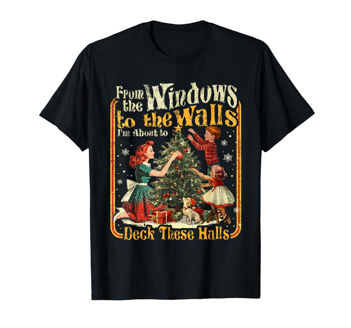 Retro Funny Christmas Holiday from The Windows to The Walls T-Shirt