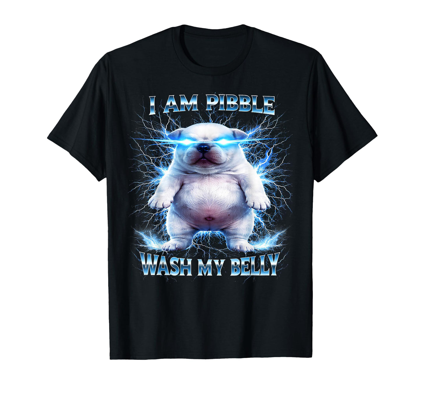 I Am Pibble Wash My Belly Funny Dog Clean Meme T-Shirt