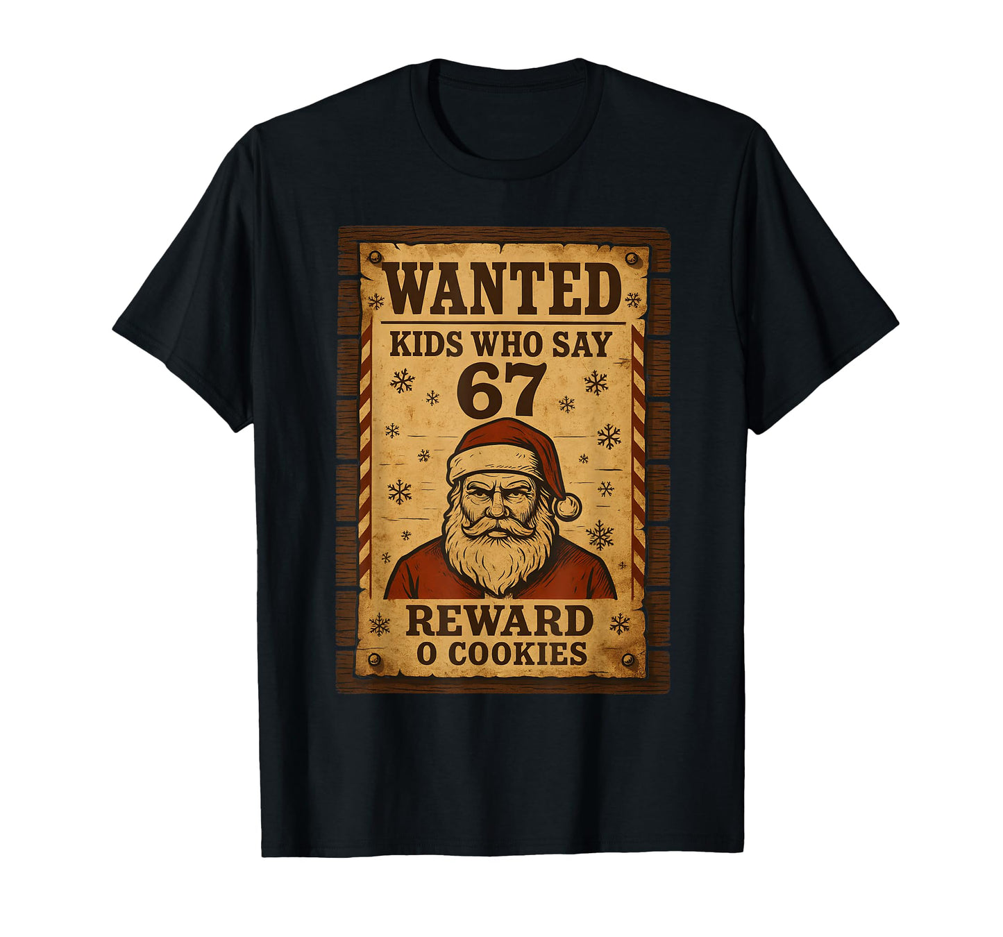 Funny Santa Wanted Naughty List Kids Who Say 67 Christmas T-Shirt