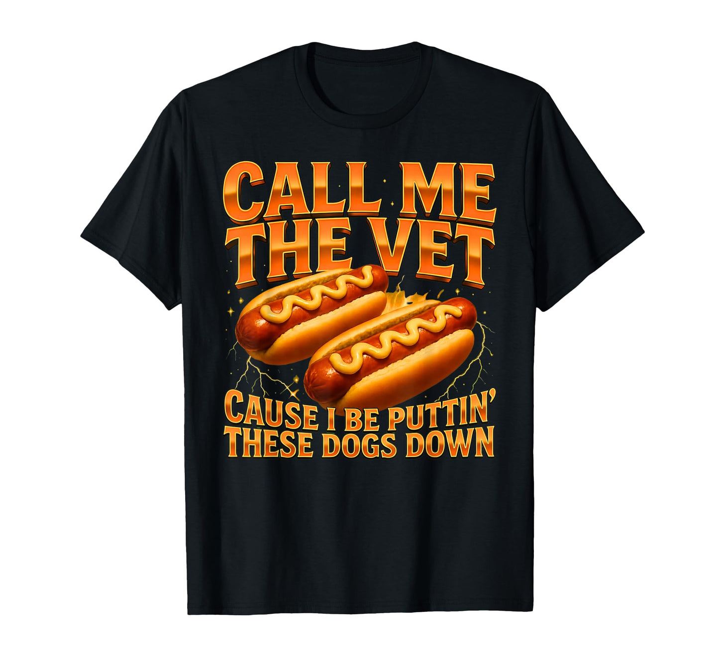 Call Me The Vet Cause I Be Puttin' These Dogs Down Funny T-Shirt