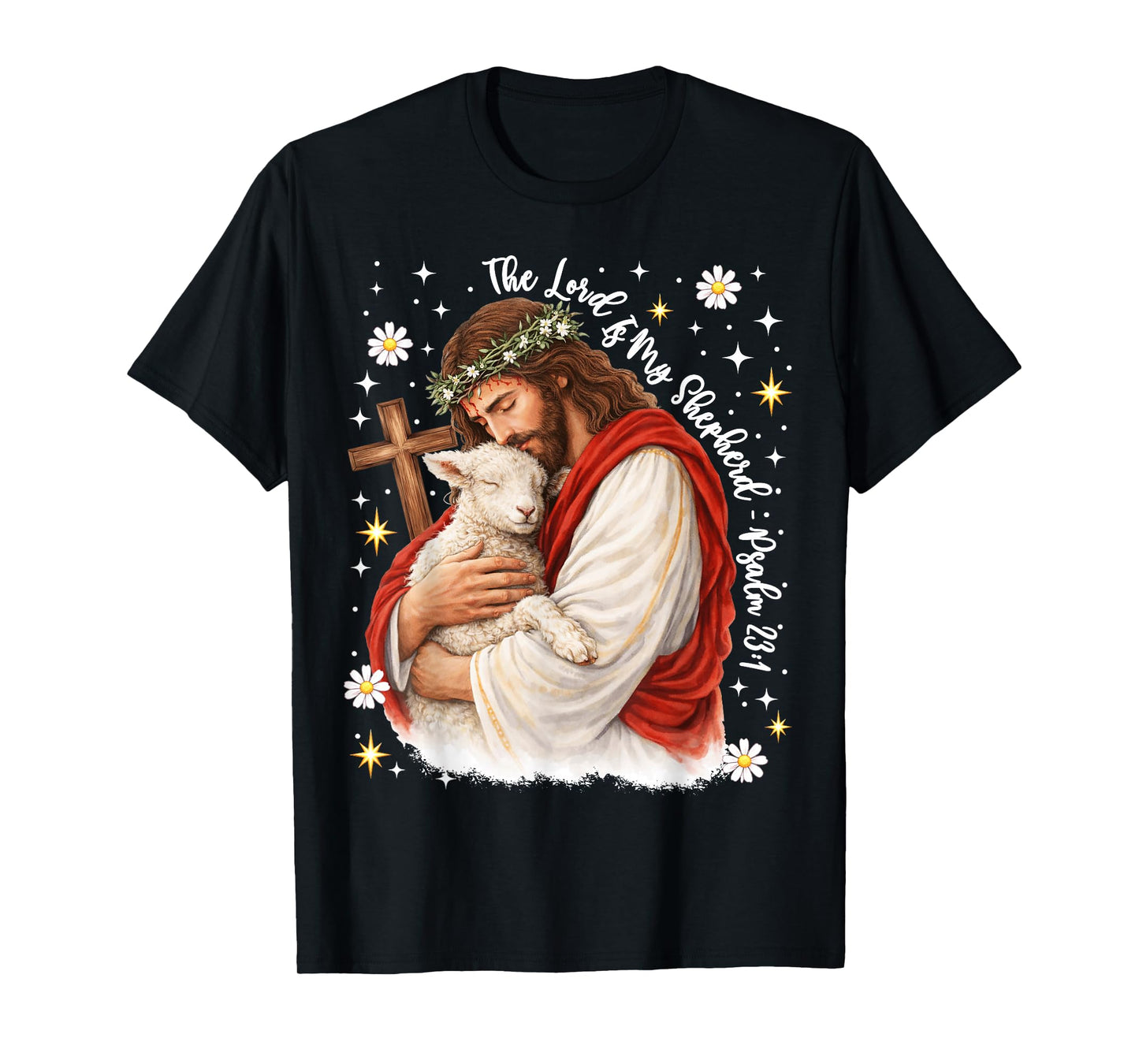 The Lord is My Shepherd Jesus Christian Easter Day Men Women T-Shirt
