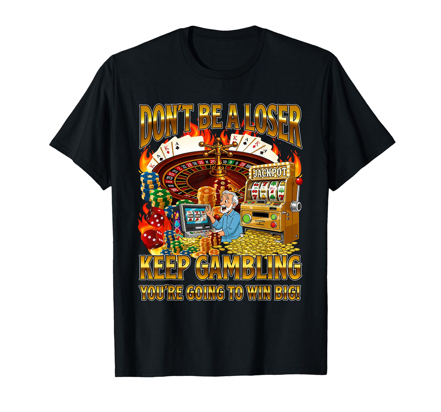 Don't Be A Loser Keep Gambling - Casino Gambler Meme Bootleg T-Shirt
